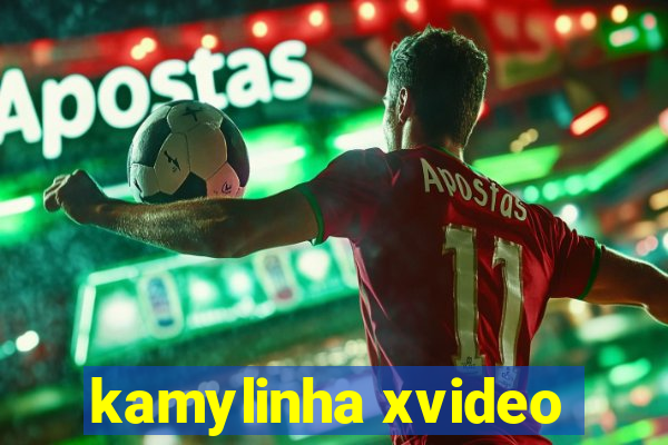 kamylinha xvideo